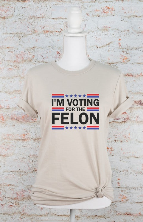 I'm Voting for the Felon Trump T-Shirt