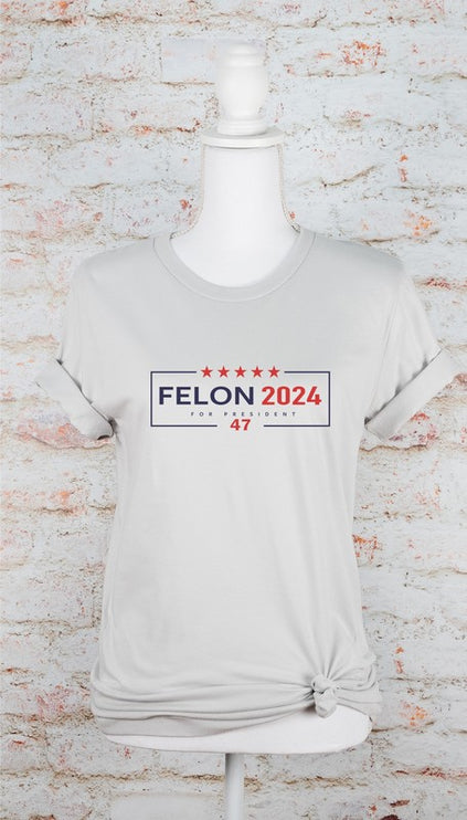 Felon 2024 Trump For President 47 T-Shirt Plus Sizes