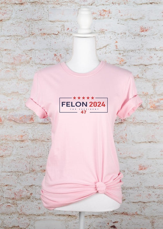 Felon 2024 Trump For President 47 T-Shirt Plus Sizes