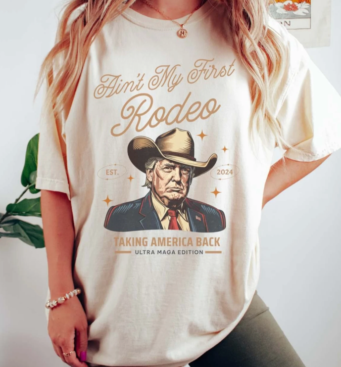 Ain't My First Rodeo Taking America Back Shirt